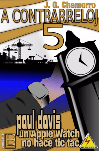 A contrarreloj 5: Paul Davis, un Apple Watch no hace tic tac